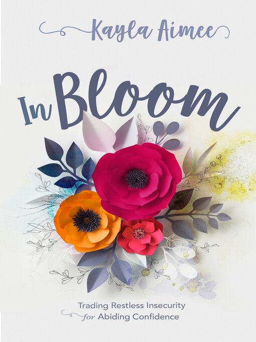 Title details for In Bloom by Kayla Aimee - Available